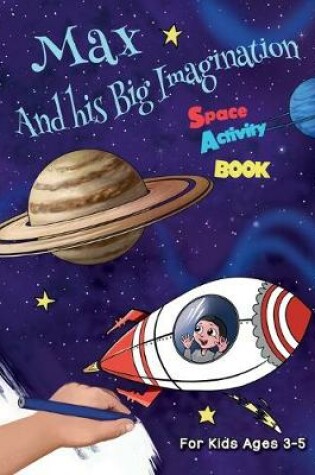 Cover of Max And his Big Imagination - Space Activity Book