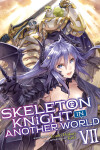 Book cover for Skeleton Knight in Another World (Light Novel) Vol. 7