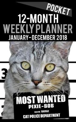 Book cover for 2018 Pocket Weekly Planner - Most Wanted Pixie-bob