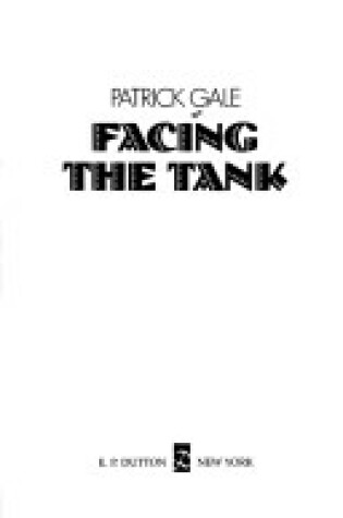 Cover of Gale Patrick : Facing the Tank (Hbk)