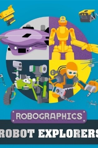 Cover of Robographics: Robot Explorers