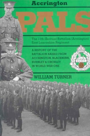 Cover of Accrington Pals: a History of the 11th (service) Battalion (accrington) East Lancashire Regiment