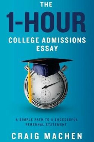 Cover of The 1-Hour College Admissions Essay