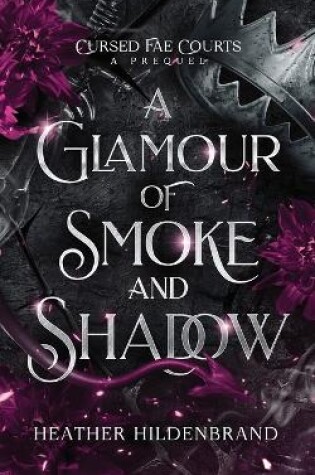 Cover of Glamour of Smoke & Shadow