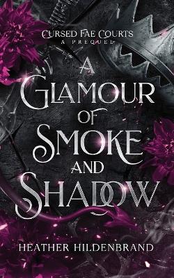 Book cover for Glamour of Smoke & Shadow