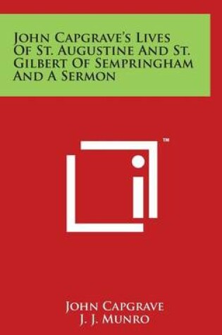 Cover of John Capgrave's Lives of St. Augustine and St. Gilbert of Sempringham and a Sermon