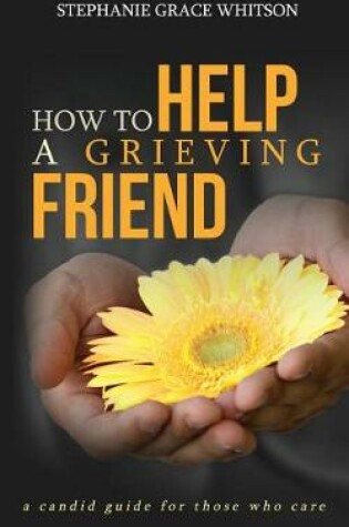 Cover of How to Help a Grieving Friend