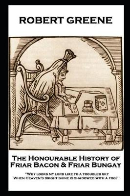 Book cover for Robert Greene - The Honourable History of Friar Bacon & Friar Bungay