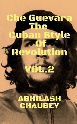 Book cover for Che Guevara The Cuban Style of Revolution Vol. 2