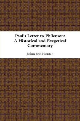 Cover of Paul's Letter to Philemon: A Historical and Exegetical Commentary