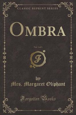 Book cover for Ombra, Vol. 1 of 3 (Classic Reprint)