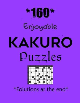 Book cover for *160* Enjoyable Kakuro Puzzles *Solutions at the end*