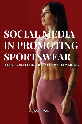 Book cover for Influence of Social Media in Promoting Sportswear Brands and Consumer Decision Making