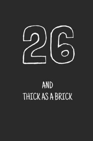 Cover of 26 and thick as a brick