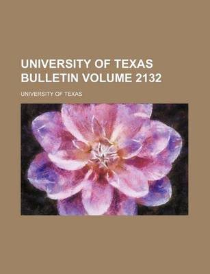 Book cover for University of Texas Bulletin Volume 2132