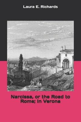 Book cover for Narcissa, or the Road to Rome; In Verona