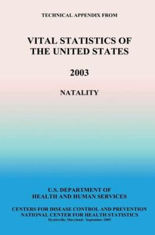 Cover of Technical Appendix from Vital Statistics of the United States, 2003, Natality
