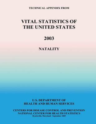 Book cover for Technical Appendix from Vital Statistics of the United States, 2003, Natality