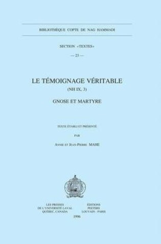 Cover of Le Temoignage Veritable (NH IX, 3). Gnose et Martyre