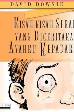 Cover of Kisah-Kisah Seram Yang Diceritakan Ayahku Kepadaku