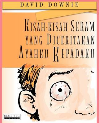 Book cover for Kisah-Kisah Seram Yang Diceritakan Ayahku Kepadaku
