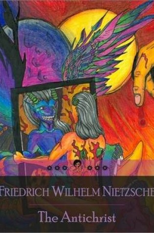 Cover of The Antichrist: Friedrich Nietzsche's Criticism of Christianity (Antichristian, Anti-Christian)