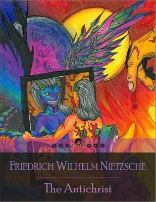 Book cover for The Antichrist: Friedrich Nietzsche's Criticism of Christianity (Antichristian, Anti-Christian)