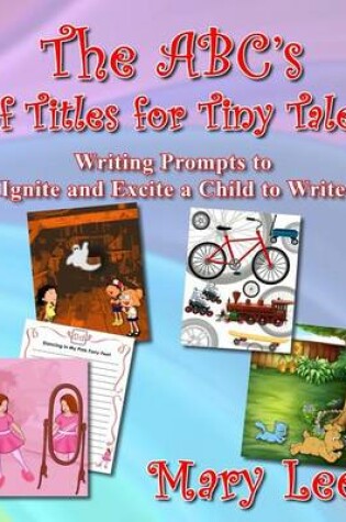 Cover of The ABC's of Titles for Tiny Tales