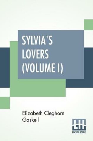 Cover of Sylvia's Lovers (Volume I)