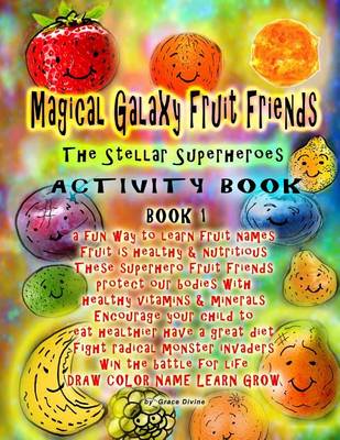 Book cover for Magical Galaxy Fruit Friends The Stellar Superheroes Activity Book Book 1 a fun way to learn fruit names Fruit is healthy & nutritious