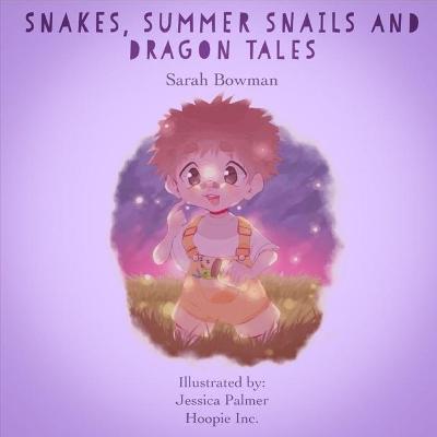 Book cover for Snakes, Summer Snails and Dragon Tales