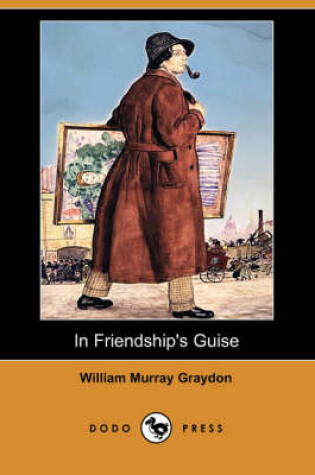 Cover of In Friendship's Guise (Dodo Press)