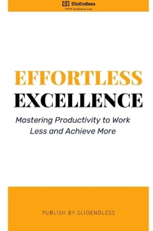 Cover of Effortless Excellence