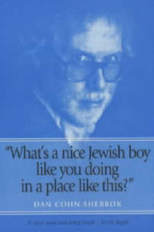 Cover of What's a Nice Jewish Boy Like You Doing in a Place Like This?"