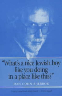 Book cover for What's a Nice Jewish Boy Like You Doing in a Place Like This?"