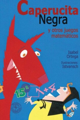 Cover of Caperucita Negra y Otros Juegos Matematicos