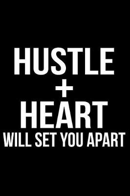 Book cover for Hustle + Heart Will Set You Apart