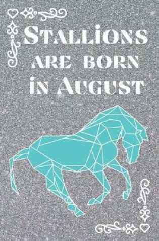 Cover of Stallions are Born In August
