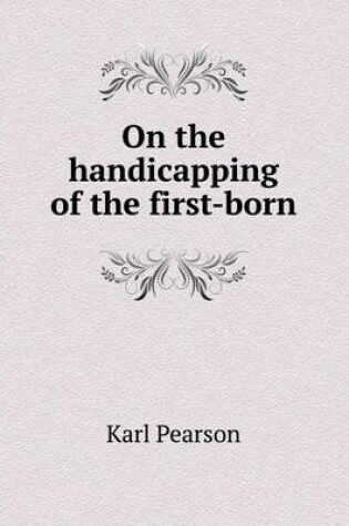 Cover of On the handicapping of the first-born