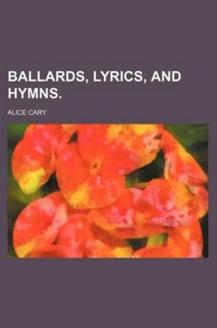 Cover of Ballards, Lyrics, and Hymns.
