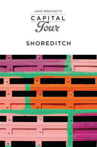 Cover of Jane Brocket's Capital Tour: Shoreditch