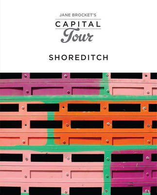 Book cover for Jane Brocket's Capital Tour: Shoreditch