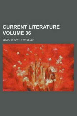 Cover of Current Literature Volume 36