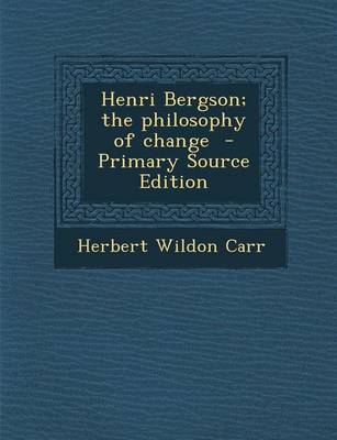 Book cover for Henri Bergson; The Philosophy of Change