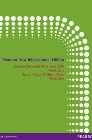 Cover of Exploring Microsoft Office Excel 2010 Introductory