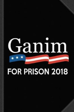 Cover of Ganim for Prison 2018 Journal Notebook