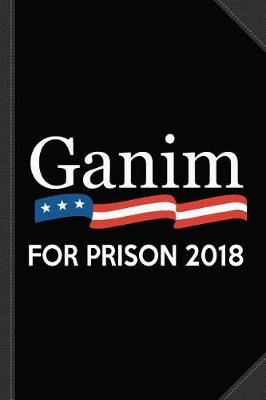 Book cover for Ganim for Prison 2018 Journal Notebook