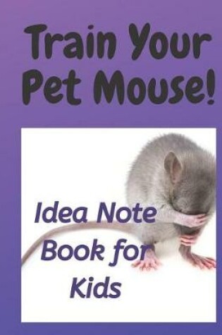 Cover of How to Train Your Mouse!