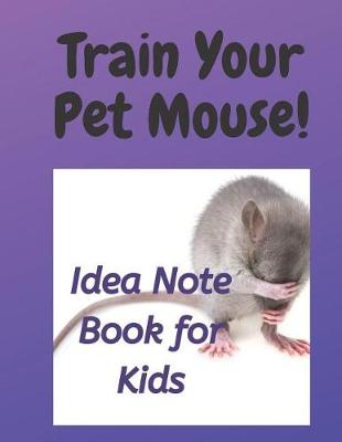 Book cover for How to Train Your Mouse!