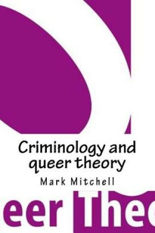 Cover of Criminology and Queer Theory